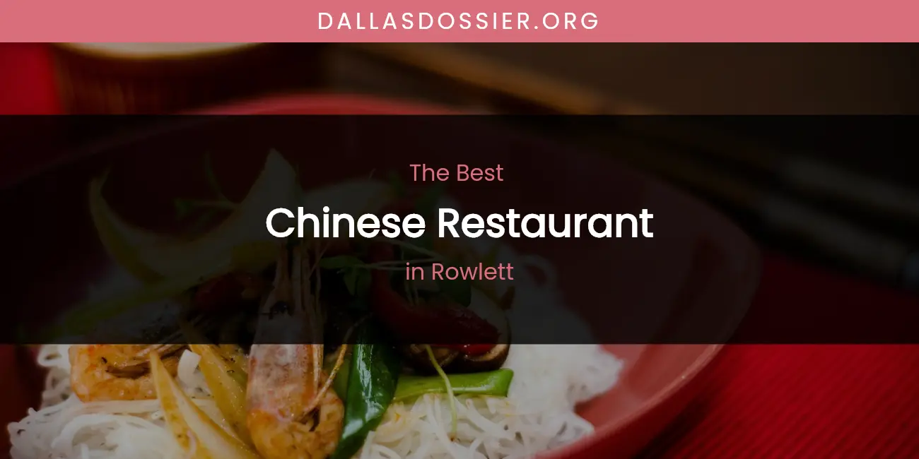 Rowlett's Best Chinese Restaurant featured