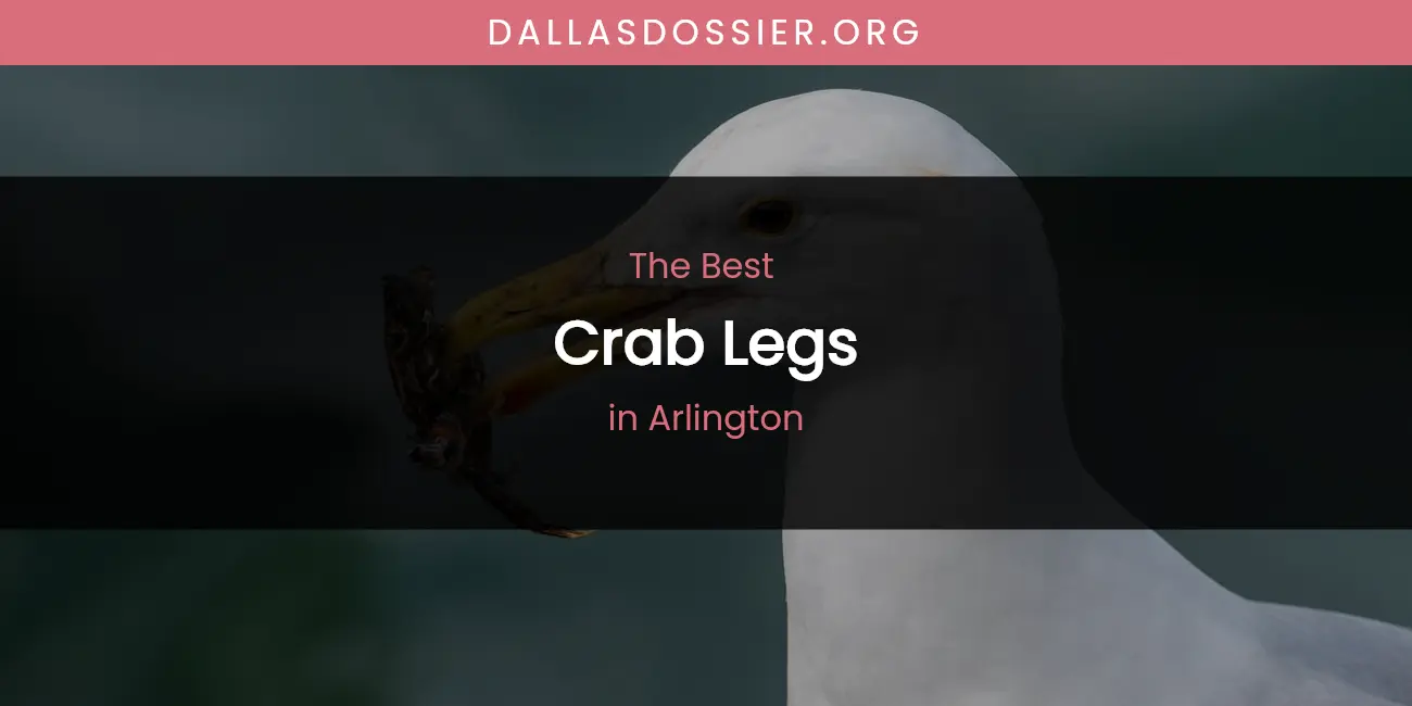 The Absolute Best Crab Legs in Arlington featured