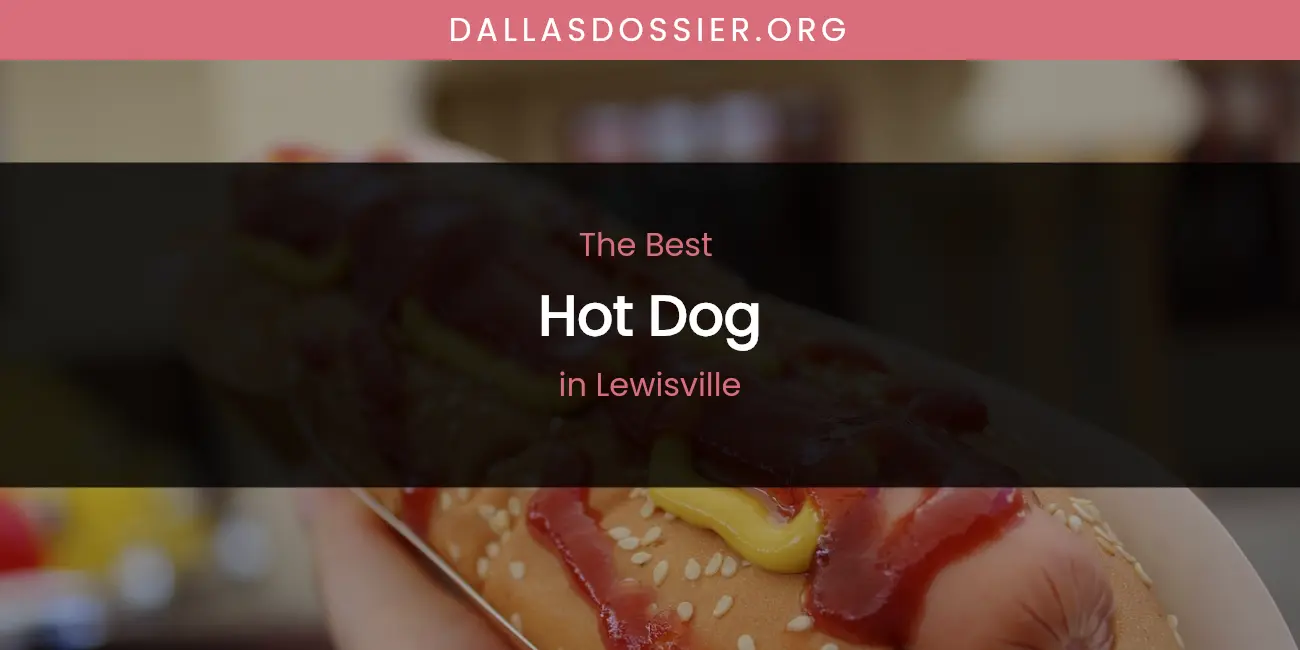 Lewisville's Best Hot Dog featured